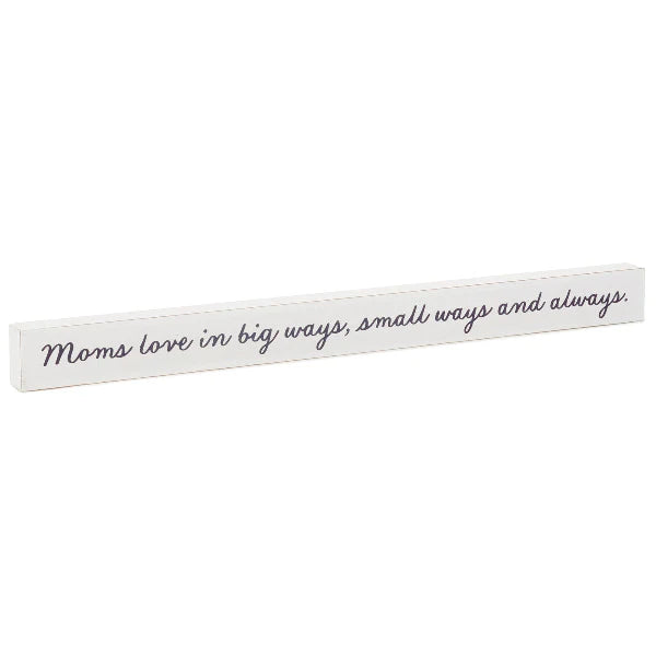 Moms Love... Wood Quote Sign, 23.5x2