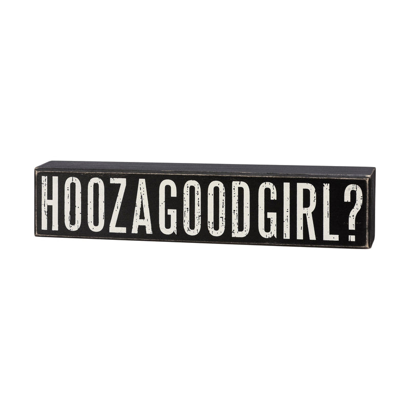 Hoozagoodgirl Box Sign