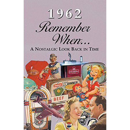 1962 Remember When booklet with vintage ads, news, Hollywood highlights, cost of living index, and nostalgic memories.

