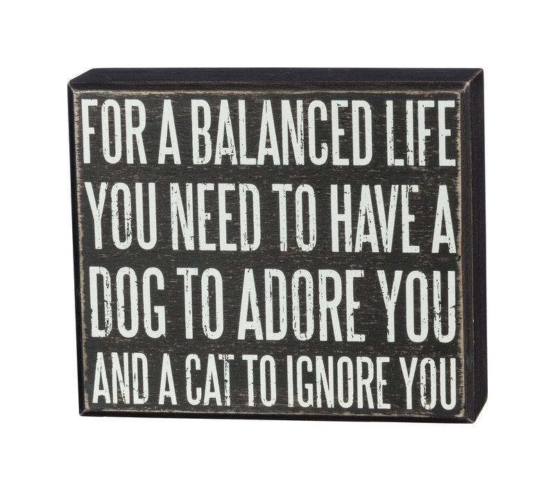 For A Balanced Life You Need Box Sign