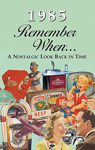 1985 Remember When booklet featuring vintage ads, cost of living stats, pop culture facts, and major news from the year.

