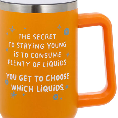 Large orange insulated travel tumbler with handle, straw, and white quote: staying young is to consume plenty of liquids.”