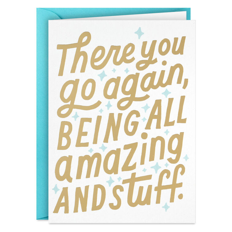 White thank you cards with gold foil block lettering that reads there you go again being all amazing and stuff, includes aqua-lined envelopes