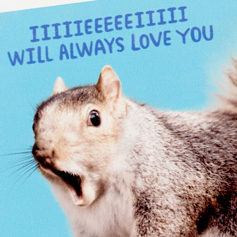 Square drink coaster with photo of a squirrel singing and the message “IIIIIEEEEEEIIIII will always love you.”
