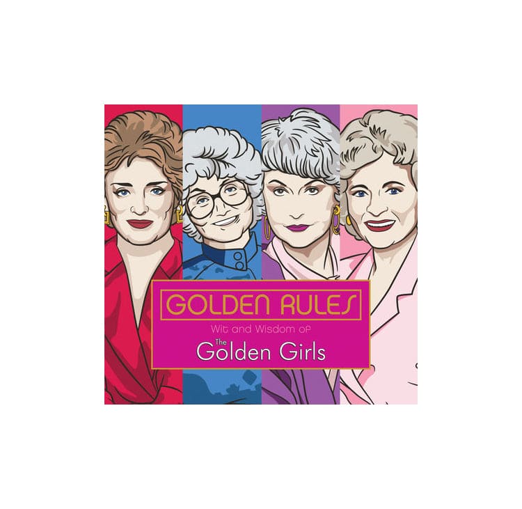 Golden Rules: Wit and Wisdom of the Golden Girls