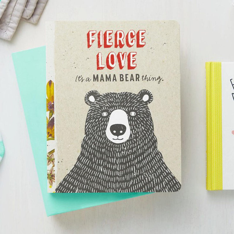 Fierce Love: It’s a Mama Bear Thing Book