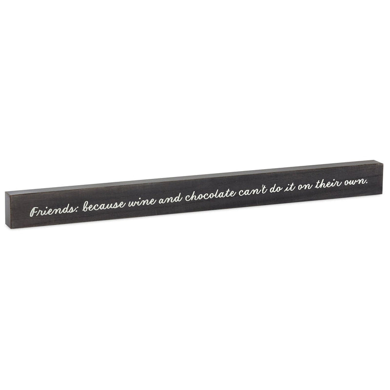 Friends, Wine and Chocolate Wood Quote Sign, 23.5x2
