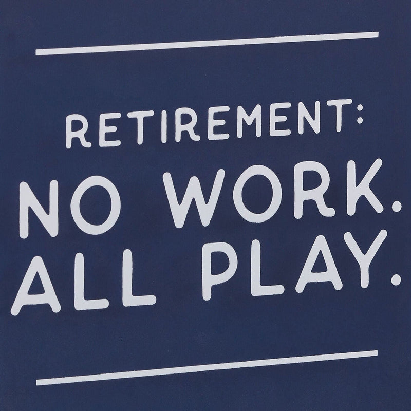 Square retirement wall decor with "No work, all play" message in white on layered blue wood and clear acrylic   6.5 inches.
