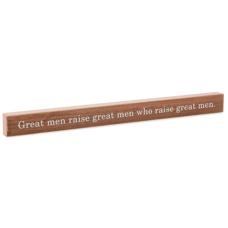 Great Men Raise Great Men Quote Sign, 23.5x2