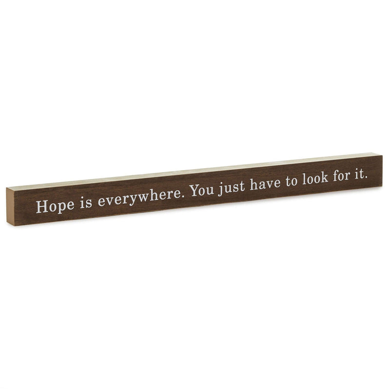 Hope Is Everywhere Wood Quote Sign, 23.5x2
