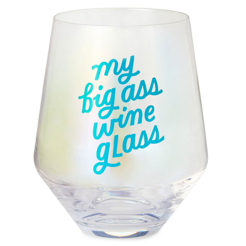 My Big Ass Wine Glass Jumbo Wine Glass