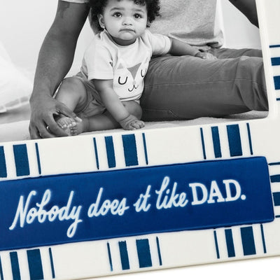 Nobody Does It Like Dad Picture Frame, 4x6