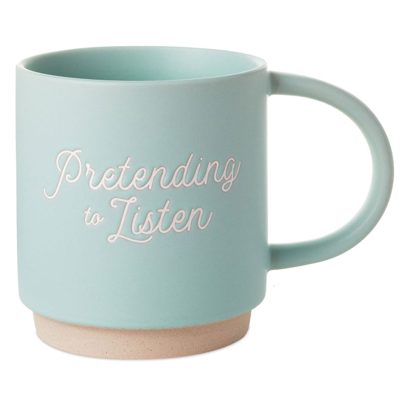 Pretending to Listen Mug