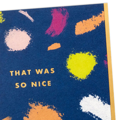 Set of 5 Hallmark mini note cards with multicolor paint dapple brushstrokes and gold foil message “That Was So Nice” on blue, includes envelopes.
