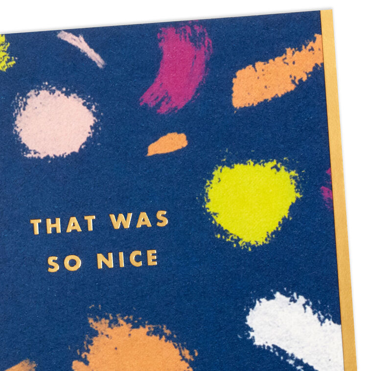 Set of 5 Hallmark mini note cards with multicolor paint dapple brushstrokes and gold foil message “That Was So Nice” on blue, includes envelopes.
