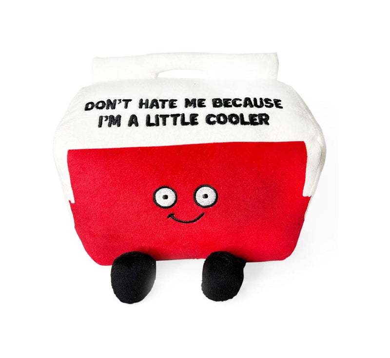 Red and white cooler plush with “Don’t Hate Me Because I’m A Little Cooler” embroidered message. Smiling face and dangling legs.