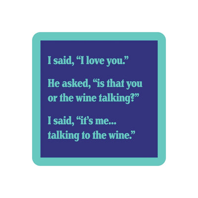 Is that you or the wine-talking coaster?