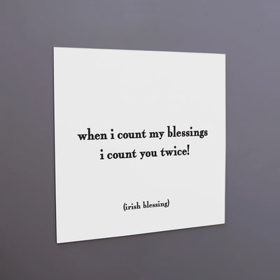 Count My Blessings Magnet is perfect to give, keep, or display on your fridge, car, or any magnetic surface.