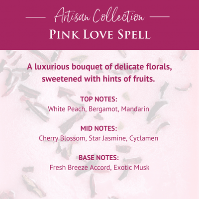 Pink Love Spell Artisan Wax Melts with Hints of Fruit TOP NOTES: White Peach, Bergamot, Mandarin Mid Notes: Cherry Blossom, Star Jasmine, Cyclamen Base Notes: Fresh Breeze Accord, Exotic Musk